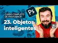 Objetos inteligentes - Curso Completo de Adobe Photoshop 2021 en Español (23/40)