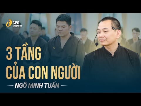 Video 3 Tầng Của Con Người | Ngô Minh Tuấn | Học viện CEO... - youtube