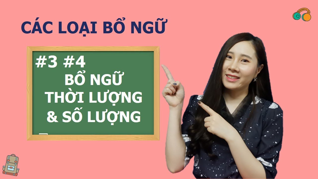 CÁC LOẠI BỔ NGỮ TRONG TIẾNG TRUNG #3 BỔ NGỮ THỜI LƯỢNG & #4 BỔ NGỮ SỐ LƯỢNG | NGỮ PHÁP TIẾNG TRUNG
