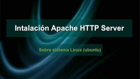 Instalacion Apache HTTP Server - Linux (Ubuntu)