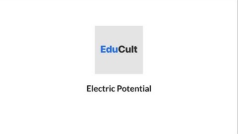 Electric Potential| Electrostatic | | Physics | Class 12 | Assamese | EduCult