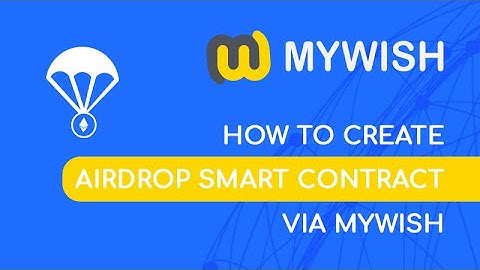 How to create an AIRDROP contract via MyWish (version 1.11.0)