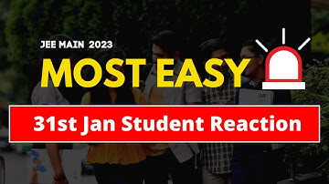 Easiest Shift 🚫 | 31st Jan JEE main 2023 1st Shift student Reaction🤯 + Live feedback | Feedback 🚨