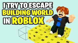 I Try to Escape Building World | ROBLOX | Gameplay, No Commentary screenshot 1