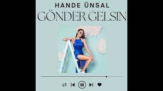 Hande ünsal - Gönder gelsin (Sözleri/Lyrics)