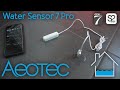 Ce détecteur d&#39;inondation n&#39;a rien d&#39;un pro ! 💧💦 Aeotec Water Sensor 7 Pro (ZWA019- ZWave)