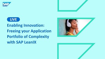 Enabling innovation: Freeing your application portfolio of complexity with SAP LeanIX  ✨
