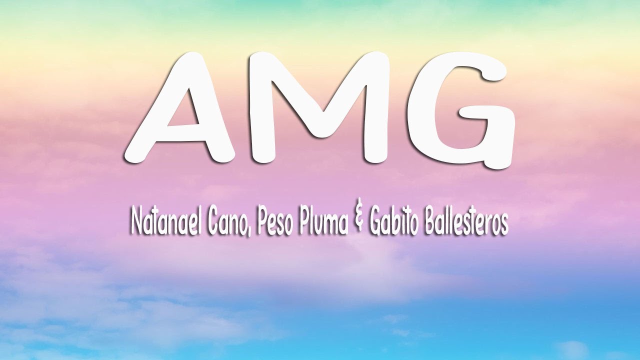 Natanael Cano, Peso Pluma x Gabito Ballesteros - AMG (Letra/Lyrics ...