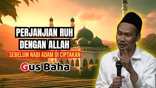 Gus baha terbaru 2024 💥 Perjanjian ruh manusia dengan allah sebelum nabi adam di ciptakan