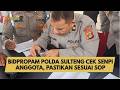 BIDPROPAM POLDA SULTENG CEK SENPI ANGGOTA, PASTIKAN SESUAI SOP