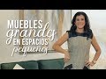 MUEBLES GRANDES EN CASAS PEQUEÑAS