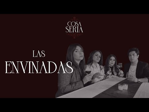 COSA SERIA T4. EP. 09- LAS ENVINADAS