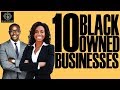 Top 10 Black Owned Businesses | #BlackExcellist