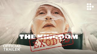 THE KINGDOM EXODUS | Official Trailer | All episodes now streaming | Exclusively on MUBI