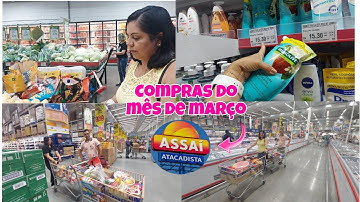 COMPRAS DO MÊS DE MARÇO NO ASSAÍ ATACADISTA #assaiatacadista #jundiaí #comprasdomês