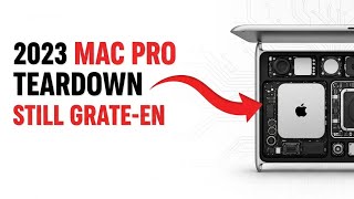 2023 Mac Pro Teardown — Still Grate‑en
