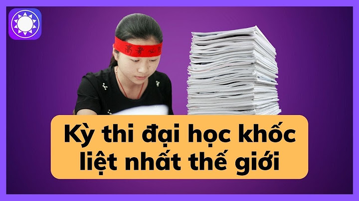 10 kỳ thi chuẩn hóa khó nhất trên thế giới năm 2024