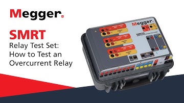 Megger SMRT Relay Test Set: How to Test an Overcurrent Relay