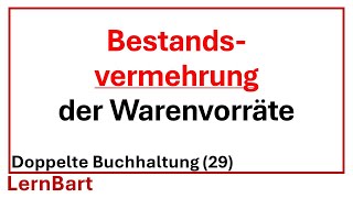 Bestandsvermehrung Beim Warenvorrat - Doppelte Buchhaltung Teil 29