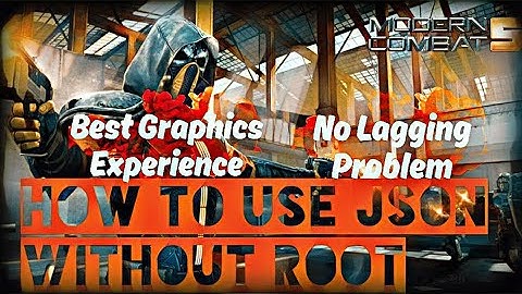 How To Use JSON Without ROOT - MODERN COMBAT 5
