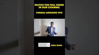 FORMAL DRESSING TIPS | SIRAJ RAZA #shorts