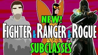 Davvy Talks about the new Fighter, Ranger, AND Rogue Subclasses