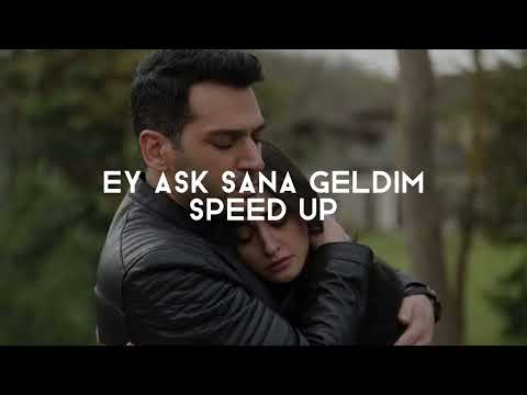 Ey Aşk sana geldim (Speed up)