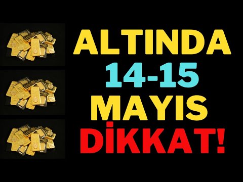 Altın Yatırımcısı Hazırlıklı Olsun 14 15 Mayıs'a Dikkat, Dolar