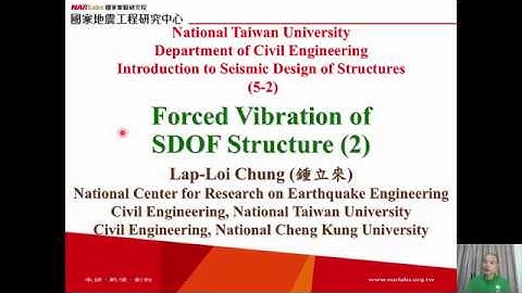 1061-NTU-SDS-5-2 Forced Vibration of SDOF Structure (2) Lap-Loi Chung