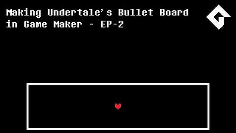 (Beginner Friendly) Making Undertale