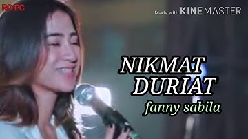 NIKMAT DURIAT = FANNYSABILA cover lirik