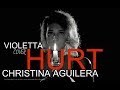 Christina  Aguilera - Hurt- cover by Violetta - БОЛЬ- Кристина Агилера -кавер Виолетта