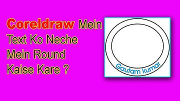 Coreldraw Mein Text  Ko Round Shape Ke Neche Round Kaise Kare Tutorial in Hindi