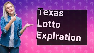 How long are Texas Lotto tickets good for?