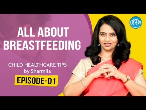 All About Breastfeeding | Breastfeeding Tips | Child Healthcare Tips By Dr Sharmila | Episode 1