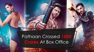 Pathaan Crossed 1000 Crores At Box Office