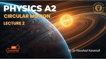 Circular Motion A2 Level Physics Lecture 2