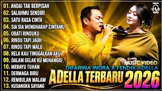DIFARINA INDRA Ft. FENDIK ADELLA  - ANDAI TAK BERPISAH - SALAHMU SENDIRI ｜ OM ADELLA TERBARU 2026..