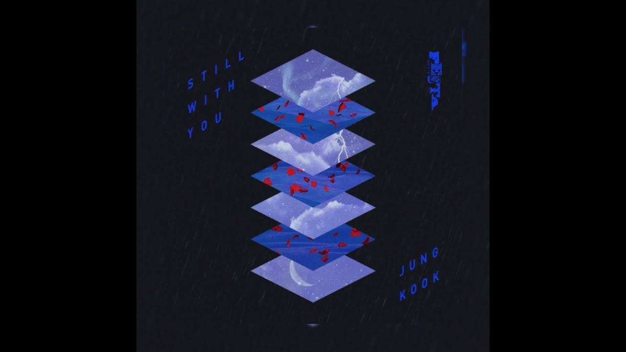 Jungkook - Still With You (Audio) Jungkook - Still With You (Audio)