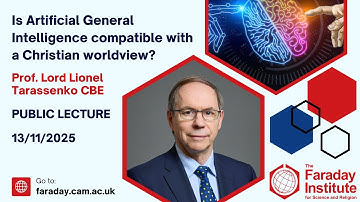 Is Artificial General Intelligence compatible with a Christian worldview? - Prof. Lord Tarassenko