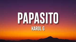 KAROL G - Papasito (Letra/Lyrics)