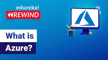 What is Azure? | Azure Tutorial For Beginners  | Microsoft Azure Training | Edureka Rewind  - 3