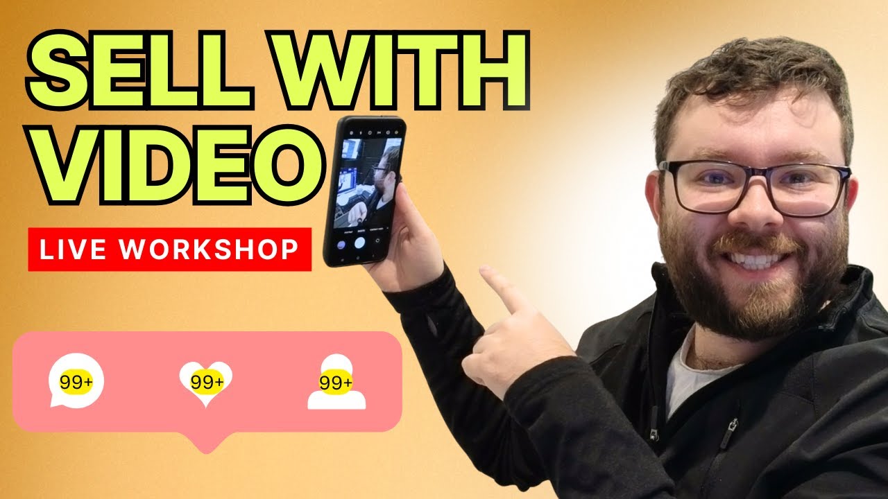 Sell Through The Lens: Get More Customers Through Video Live Workshop