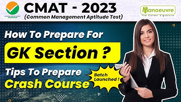CMAT 2023 - How To Prepare For CMAT GK Section | Tips To Prepare | Crash Course Batch Launched