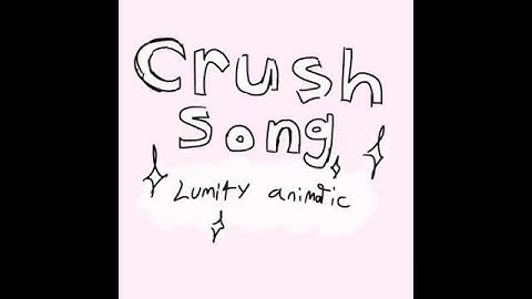 Crush Song (Lumity Animatic)