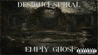 Trust the Script - Destruct Spiral - Empty Ghost