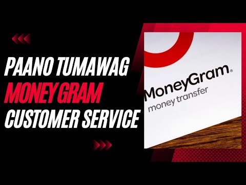 PAANO TUMAWAG SA MONEY GRAM CUSTOMER SERVICE ?