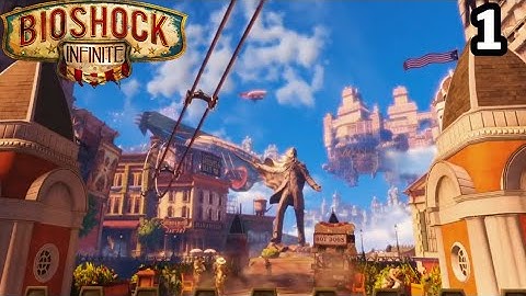 Bioshock Infinite Blind Playthrough | Let’s Play Pt 1 – First Steps in Columbia