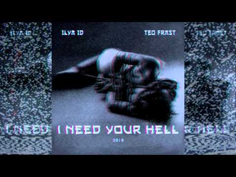 Ilya Id & Teo Frast - I need your Hell (2015)