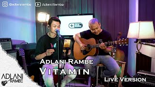 Adlani Rambe - Vitamin (Live Version)
